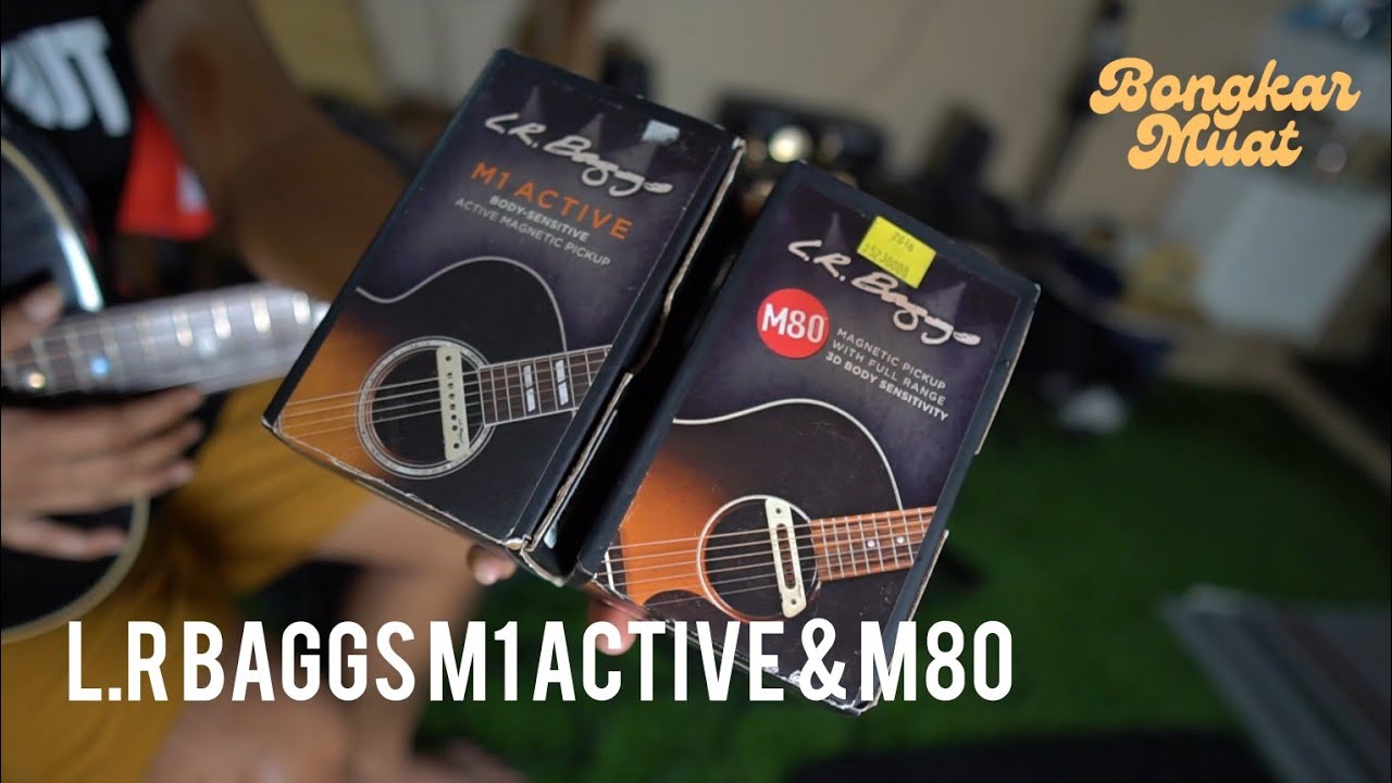 Bongkarmuat #03 : L.R. Baggs M1 Active & M80