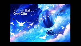 hot air balloon - owl city (slowed + reverb)