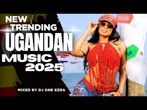 New Ugandan Music 2025 | Sheebah, Alienskin, Eddy Kenzo, Vinka, Spice Diana, Bebe Cool - DJ One Ezra