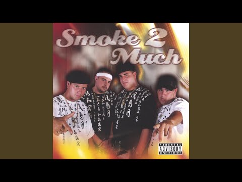 Smoke 2 Much