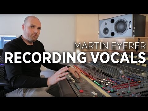 Martin Eyerer Studio Interview: Recording a Vocalist