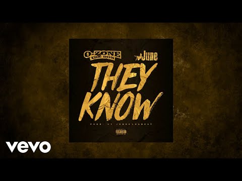 O-Zone The Don - They Know (AUDIO) ft. June, JuneOnnabeat