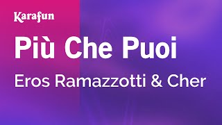 Più Che Puoi - Eros Ramazzotti &amp; Cher | Karaoke Version | KaraFun