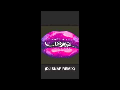 GOOD KISSER REMIX (DJ SNAP)
