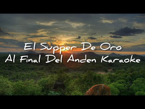 Al Final Del Anden Karaoke - El Supper De Oro 