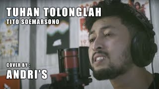 Download lagu Tito Soemarsono - Tuhan Tolonglah (Cover) By Andri's mp3