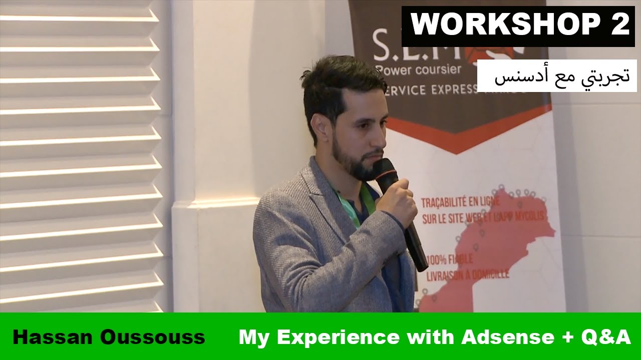 40. Workshop 2. Hassan Oussouss - My Experience with Adsense + Q&A - تجربتي مع أدسنس
