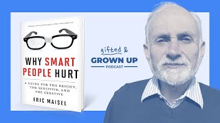 Why Smart People Hurt with Eric Maisel