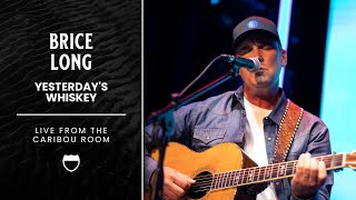 Yesterday&#39;s Whiskey by Randy Houser Performed by Songwriter Brice Long (Acoustic) | Interstate Music