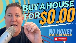 Episode 2 - How To Buy A House With No Money