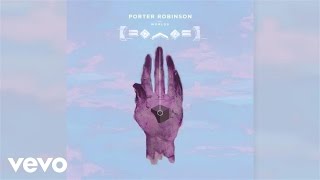 Porter Robinson - Fellow Feeling (Audio)