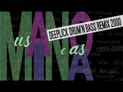 XIS - US MANO E AS MINA (DJ DEEPLICK DRUM'N BASS REMIX 2000)