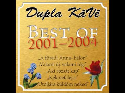 Dupla KáVé - Úgy kéne lelkemnek egy simogatás - Best Of - 13. album - 2011