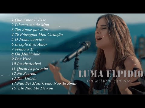 Luma Elpidio As Melhores E Mais Tocadas 2021 - Música Gospel Top 15
