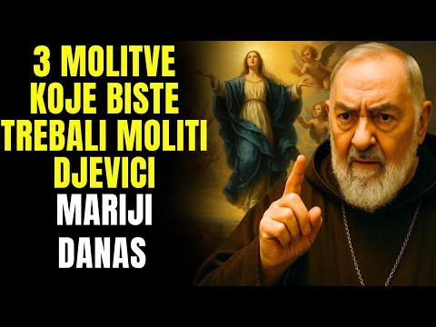 🙏 3 MOLITVE MARIJI KOJE TREBAŠ IZGOVORITI DANAS (18. KOLOVOZA) PREMA PADRE PIJU!