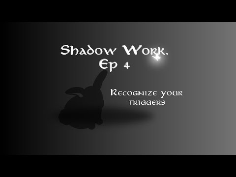 Shadow Work Ep. 4: Recognize your triggers