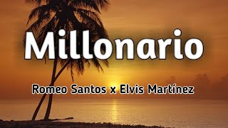 Millonario - Romeo Santos x Elvis Martínez | Letras