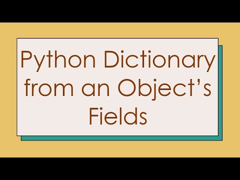 Python Dictionary From An Objects Fields