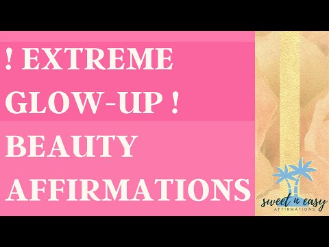Extreme Glow Up Beauty Affirmations