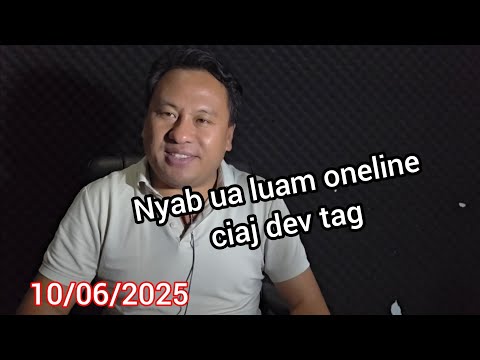 Kuv tus nyab ua luam Oneline ciaj dev tag 10/06/2025