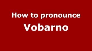 How to pronounce Vobarno