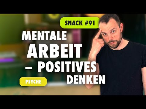 CBM Snack 91 – Positives Denken und mentale Arbeit (Psyche)