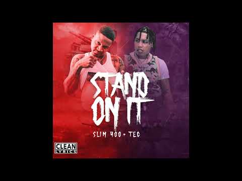 Slim 400 "Stand On It" Feat. T.E.C