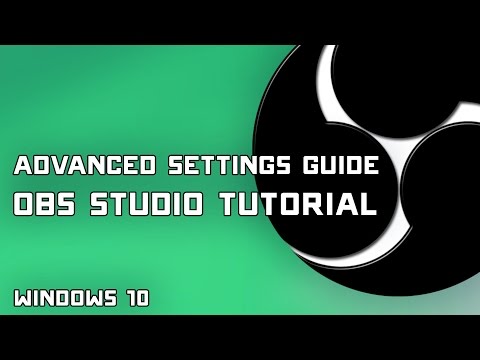 OBS Studio Tutorial - Advanced Settings for Recording & Streaming