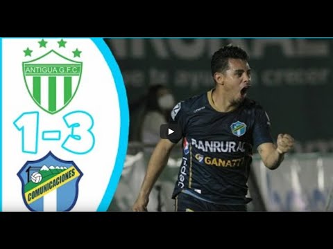 Antigua vs Comunicaciones 1-3 GOLES y RESUMEN Clausura J20