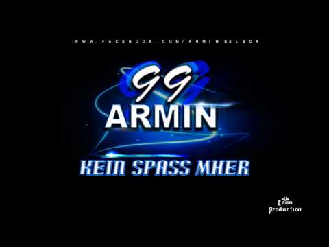 Armin99-Kein Spass mehr