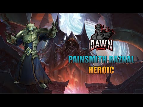 PAINSMITH RAZNAL || HEROIC || DAWN GUILD RUN