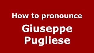 How to pronounce Giuseppe Pugliese