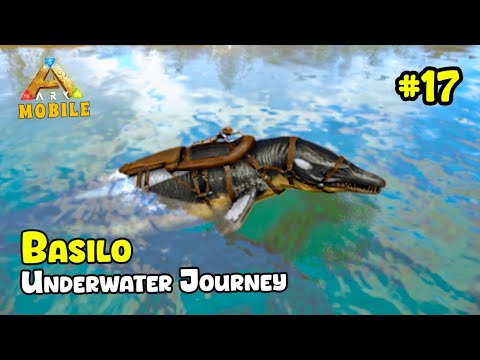 Ark Ultimate Mobile -  Taming Basilosaurus the best creatures for underwater journey |  Ep. 17