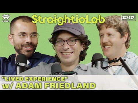 S6 Ep 7: "Lived Experience" w/ Adam Friedland | StraightioLab