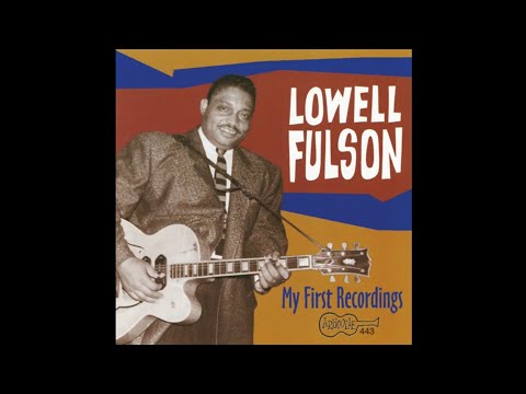 Lowell Fulson 👉🏽 My First Recordings ( Full Album)