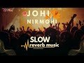 Johi Nirmohi Slow Reverb Music Akancha And Satish Lo Fi Songs Sad Song Cgsong