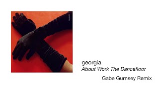 Georgia - About Work The Dancefloor (Gabe Gurnsey Remix) (Official Audio)