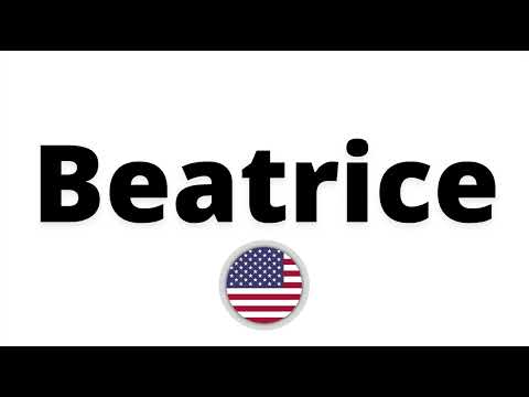 How do you pronounce BEATRICE