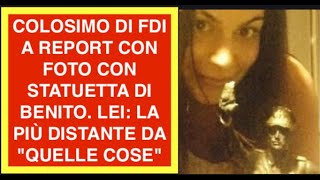 COLOSIMO DI FDI A REPORT CON FOTO CON STATUETTA DI BENITO. LEI: LA PIÙ DISTANTE DA "QUELLE COSE"