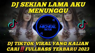 Download lagu DJ SEKIAN LAMA AKU MENUNGGU || TIKTOK VIRAL 2023 YANG KALIAN CARI‼️FULLBASS mp3 Download lagu DJ SEKIAN LAMA AKU MENUNGGU || TIKTOK VIRAL 2023 YANG KALIAN CARI‼️FULLBASS mp3