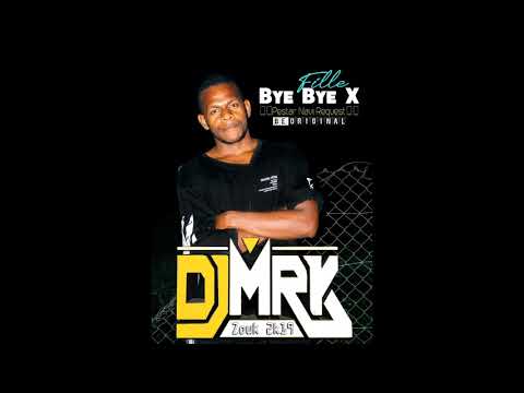 DJ M R K x Fille - Bye Bye X [Zouk 2k19]