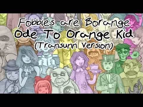 Fobbies Are Borange - Extras - Ode To Orange Kid (Tansunn Version)