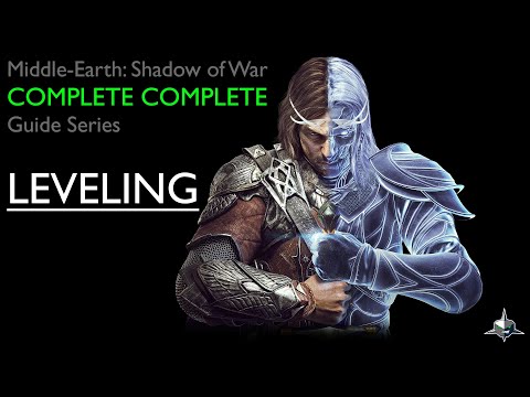 Shadow of War COMPLETE COMPLETE Leveling Guide