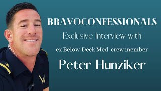 Peter Hunziker of Below Deck Med sits down with BravoConfessionals for an exclusive interview