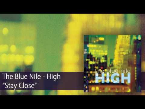 The Blue Nile - Stay Close (Official Audio)