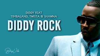Diddy - Diddy Rock (feat. Timbaland, Twista &amp; Shawnna) (Lyrics)