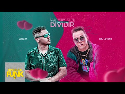 VAI TER QUE DIVIDIR  - EDY LEMOND & DJ LUCAS BEAT