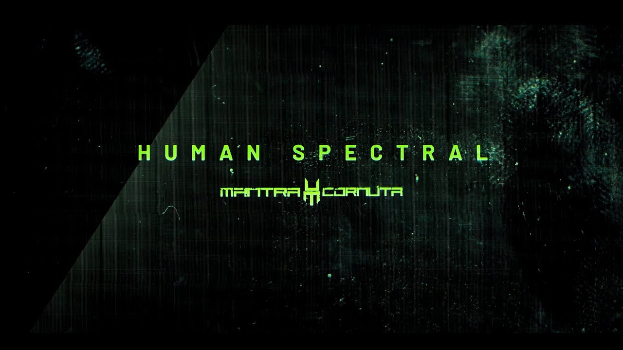 Mantra Cornuta > Human Spectral Mantra Cornuta > Human Spectral