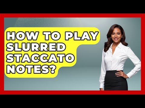How To Play Slurred Staccato Notes? - Classical Serenade