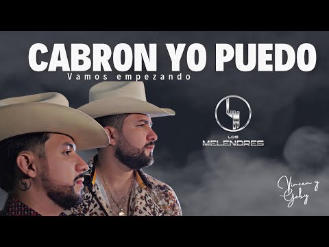 Cabron yo puedo - Los Melendres (en vivo)